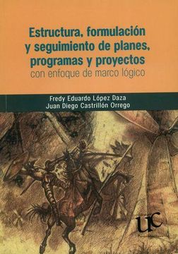 portada Estructura, formulación y seguimiento de planes, programas y proyectos, con enfoque de marco lógico (in Spanish)