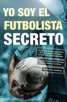 portada Yo Soy El Futbolista Secreto (in Spanish)