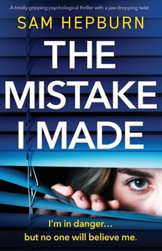 portada The Mistake I Made: An utterly addictive psychological thriller with a jaw-dropping twist