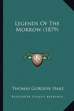portada legends of the morrow (1879) (en Inglés)