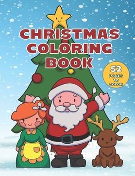 portada Christmas Coloring Book: 52 Pages for Kids to Color with Santa and Friends (en Inglés)