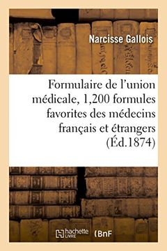 portada Formulaire de L'Union Medicale, 1,200 Formules Favorites Des Medecins Francais Et Etrangers (French Edition)