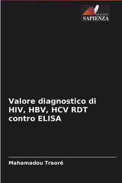 portada Valore diagnostico di HIV, HBV, HCV RDT contro ELISA (en Italiano)