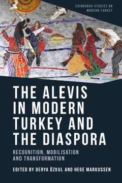 portada The Alevis in Modern Turkey and the Diaspora: Recognition, Mobilisation and Transformation (Edinburgh Studies on Modern Turkey) (in English)