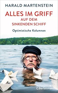 portada Alles im Griff auf dem Sinkenden Schiff: Optimistische Kolumnen (in German)