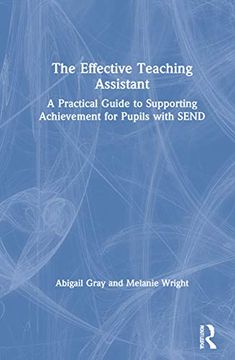 portada The Effective Teaching Assistant: A Practical Guide to Supporting Achievement for Pupils With Send (en Inglés)