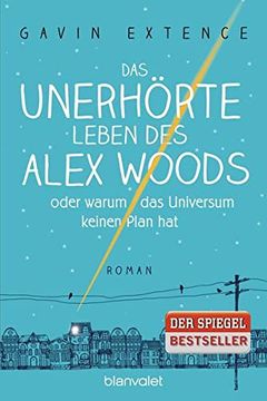 portada Das Unerhörte Leben des Alex Woods Oder Warum das Universum Keinen Plan Hat: Roman (en Alemán)