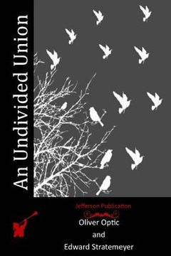 portada An Undivided Union (en Inglés)