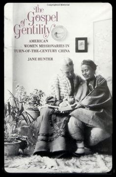 portada The Gospel of Gentility: American Women Missionaries in Turn-Of-The-Century China (en Inglés)