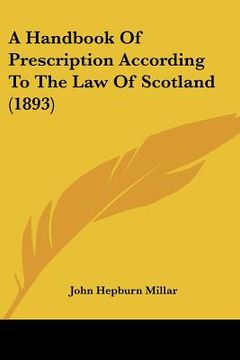 portada a handbook of prescription according to the law of scotland (1893) (en Inglés)