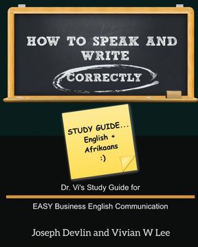 portada How to Speak and Write Correctly: Study Guide (English + Afrikaans): Dr. Vi's Study Guide for Easy Business English Communication (en Inglés)