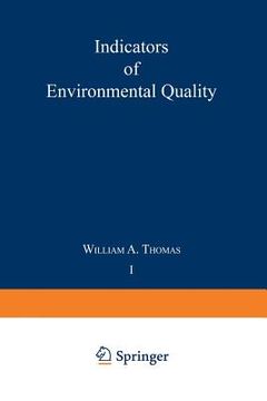portada Indicators of Environmental Quality: Proceedings of a Symposium Held During the AAAS Meeting in Philadelphia, Pennsylvania, December 26-31, 1971 (en Inglés)