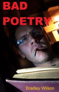 portada Bad Poetry: 15 Poems and 3 Short Stories (en Inglés)