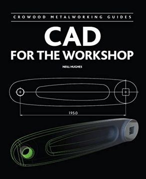 portada Cad for the Workshop (Crowood Metalworking Guides) (en Inglés)