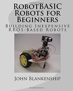 portada RobotBASIC Robots for Beginners: Building Inexpensive RROS-Based Robots (en Inglés)
