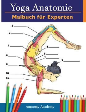 portada Yoga-Anatomie-Malbuch für Experten: 50+ Unglaublich Detailliertes Arbeitsbuch zum Selbsttest von Fortgeschrittenen Yoga-Posen in Farbe Das Perfekte Ge (en Alemán)