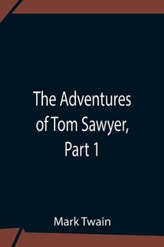 portada The Adventures Of Tom Sawyer, Part 1 (en Inglés)