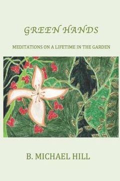portada Green Hands: Meditations On A Lifetime In The Garden (en Inglés)