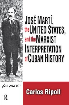 portada Jose Marti, the United States, and the Marxist Interpretation of Cuban (in Spanish)