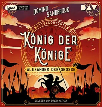 portada Weltgeschichte(N). König der Könige: Alexander der Große: Ungekürzte Lesung mit David Nathan (1 Mp3-Cd) (Die Weltgeschichten-Reihe) (in German)