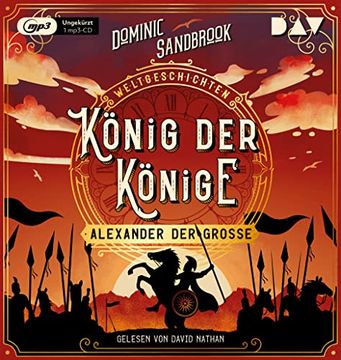 portada Weltgeschichte(N). König der Könige: Alexander der Große: Ungekürzte Lesung mit David Nathan (1 Mp3-Cd) (Die Weltgeschichten-Reihe) (en Alemán)