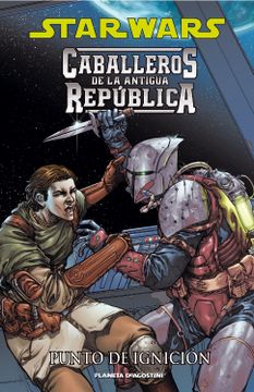 portada Star Wars Caballeros de la Antigua República nº 02: Punto de Ignición (Cómics Star Wars)