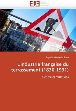 portada L'Industrie Francaise Du Terrassement (1830-1991)