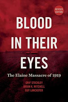 portada Blood in Their Eyes: The Elaine Massacre of 1919 (in English)
