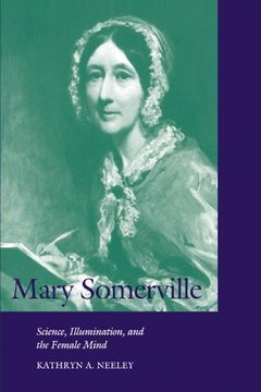 portada Mary Somerville Paperback: Science, Illumination, and the Female Mind (Cambridge Science Biographies) (en Inglés)