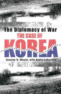 portada the diplomacy of war: the case of korea