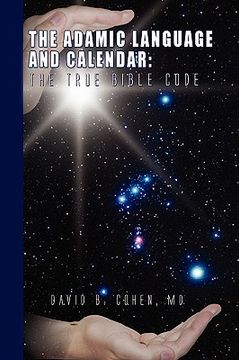 portada the adamic language and calendar: the true bible code (in English)