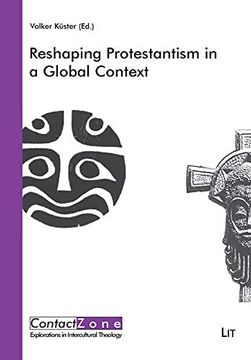 portada Reshaping Protestantism in a Global Context 1 Contactzone Explorations in Intercultural Theology