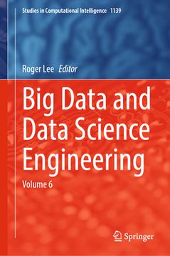 portada Big Data and Data Science Engineering: Volume 6