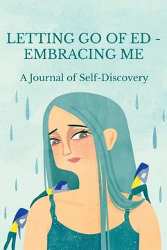 portada Letting go of ed - Embracing me: A Journal of Self-Discovery (en Inglés)