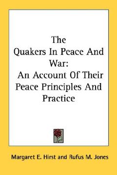 portada the quakers in peace and war: an account of their peace principles and practice (en Inglés)