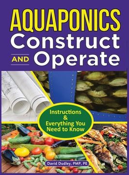 portada Aquaponics Construct and Operate: Instructions and Everything You Need to Know (en Inglés)