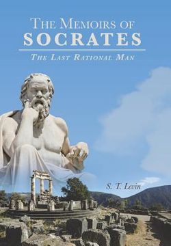 portada The Memoirs of Socrates: The Last Rational Man (in English)