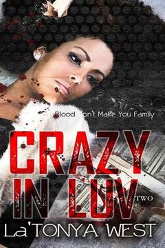 portada Crazy In Luv 2: Blood Don't Make You Family (en Inglés)