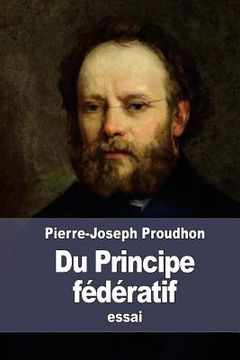 portada Du Principe fédératif: et de la nécessité de reconstituer le Parti de la Révolution (in French)