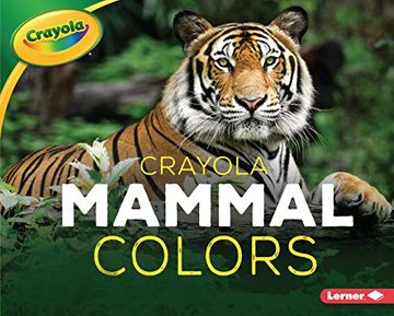Crayola (r) Mammal Colors (Crayola (r) Creature Colors) (en Inglés)
