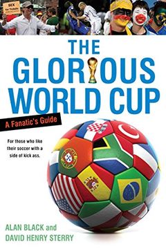 portada The Glorious World Cup: A Fanatic's Guide (en Inglés)