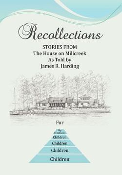 portada recollections: stories from the house on millcreek as told by james r. harding (en Inglés)