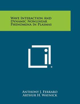 portada wave interaction and dynamic nonlinear phenomena in plasmas (en Inglés)