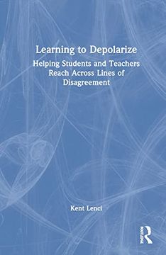 portada Learning to Depolarize: Helping Students and Teachers Reach Across Lines of Disagreement 