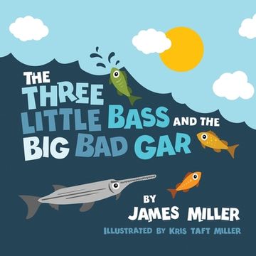 portada The Three Little Bass and the Big Bad Gar (en Inglés)