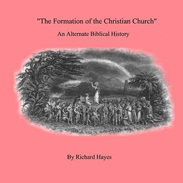 portada 'the Formation of the Christian Church' an Alternate Biblical History (en Inglés)