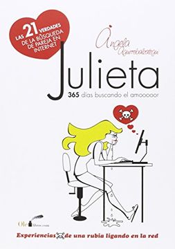 portada Julieta, experiencias de una rubia ligando en la red: Las veintiuna verdades de la búsqueda de pareja en Internet