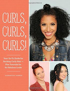 portada Curls, Curls, Curls: Your Go-To Guide for Rocking Curly Hair - Plus Tutorials for 60 Fabulous Looks