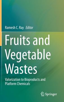 portada Fruits and Vegetable Wastes: Valorization to Bioproducts and Platform Chemicals (en Inglés)