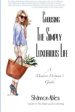 portada Choosing the Simply Luxurious Life: A Modern Woman's Guide (en Inglés)